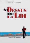 Au-dessus de la loi - le film