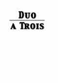 Duo  Trois