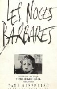 les Noces Barbares - le film