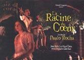 la Racine du Coeur - film de Paulo Rocha