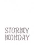 Stormy Monday