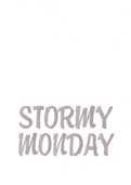 Stormy Monday